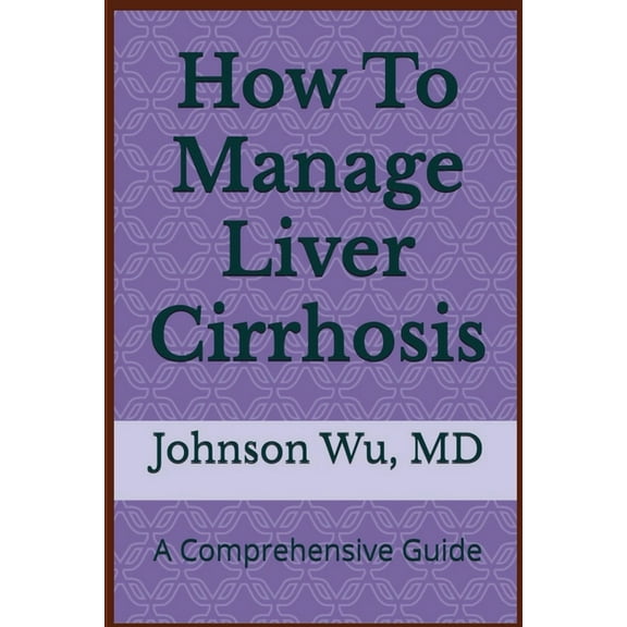 How To Manage Liver Cirrhosis, (Paperback)