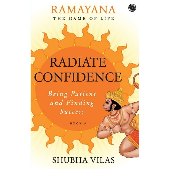 Ramayana: The Game of Life - Book 5: Radiate Confidence, (Paperback)