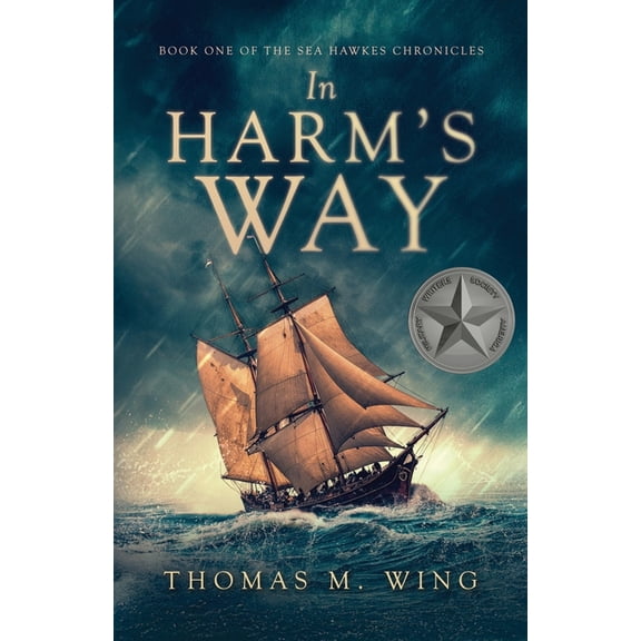 The Sea Hawkes Chronicles In Harm's Way: Book One of The Sea Hawkes Chronicles, Book 1, (Paperback)
