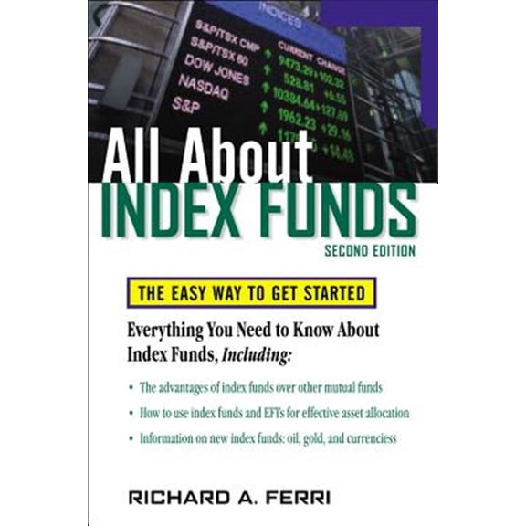 Pre-Owned All about Index Funds: The Easy Way to Get Started (Paperback) 0071484922 9780071484923