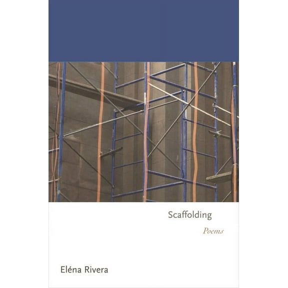 Princeton Contemporary Poets Scaffolding: Poems, Book 133, (Hardcover)