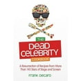 thumbnail image 1 of Pre-Owned The Dead Celebrity Cookbook : A Resurrection of Recipes from More Than 145 Stars of Stage and Screen (Paperback), 1 of 1