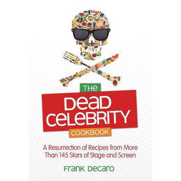 Pre-Owned The Dead Celebrity Cookbook : A Resurrection of Recipes from More Than 145 Stars of Stage and Screen (Paperback)