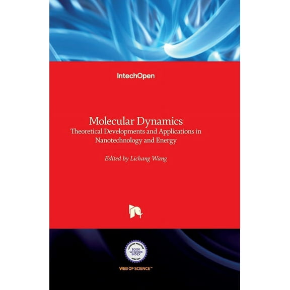 Molecular Dynamics: Theoretical Developments and Applications in Nanotechnology and Energy (Hardcover)