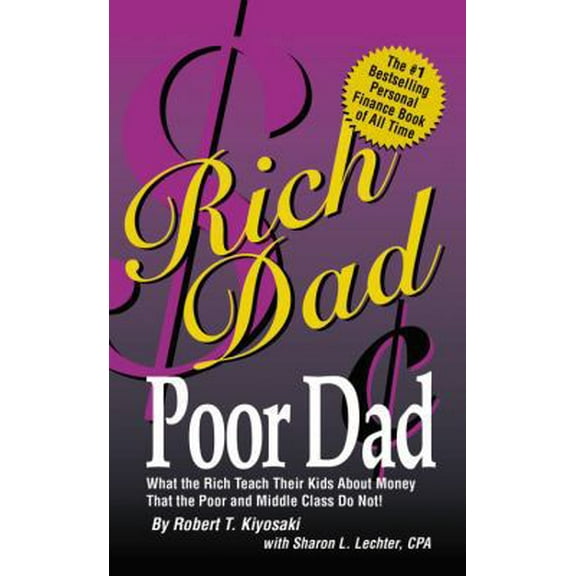 Pre-Owned Rich Dad Poor Dad: What the Rich Teach Their Kids About Money-That the Poor and the Middle Class Do Not! (Unknown) 044656740X 9780446567404