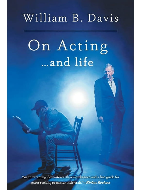 On Acting ... and Life: A New Look at an Old Craft (Paperback) by William B Davis