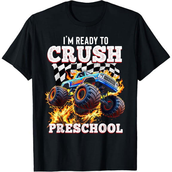 I'm Ready to Crush Preschool Monster Truck First Day Kids Boys Girls T-shirt