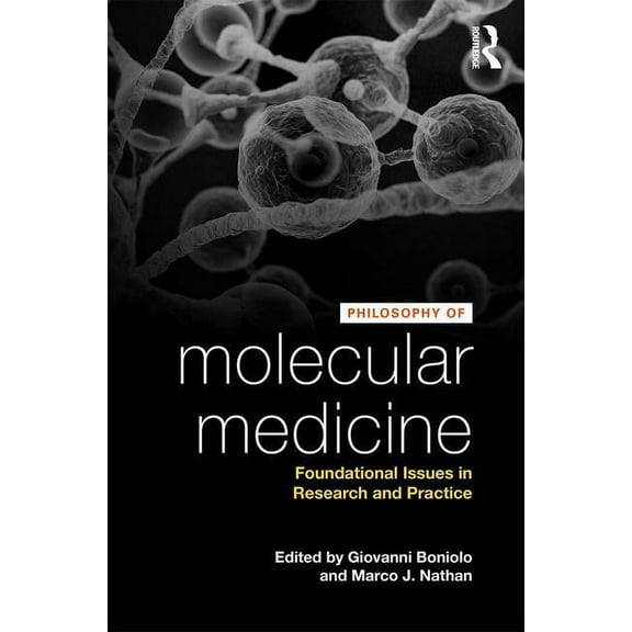 Philosophy of Molecular Medicine: Foundational Issues in Research and Practice, (Hardcover)