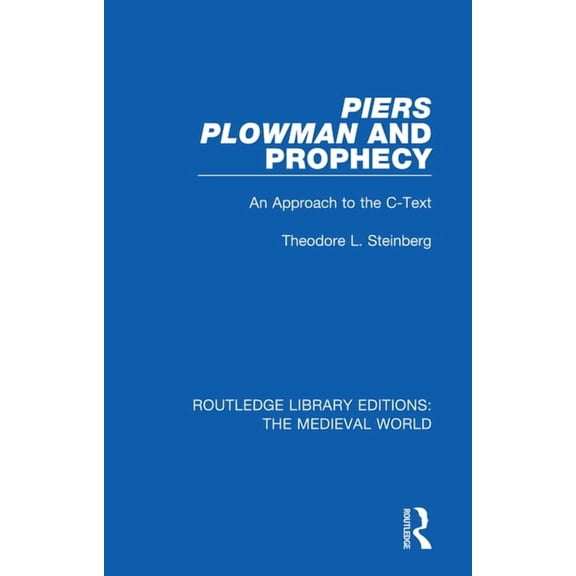 Routledge Library Editions: The Medieval Piers Plowman and Prophecy: An Approach to the C-Text, (Paperback)