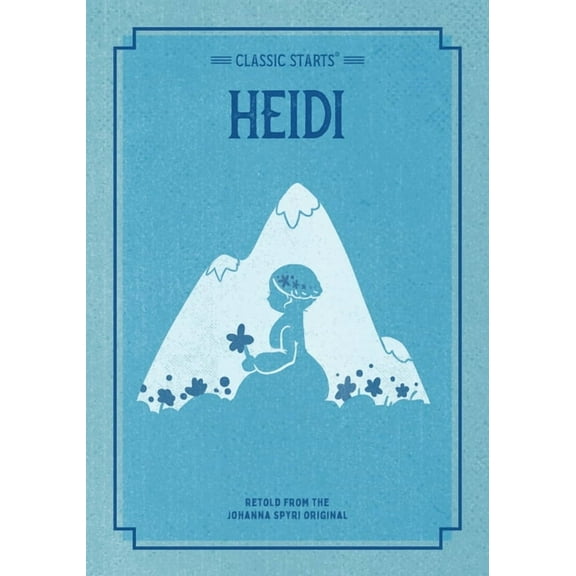 Classic Starts(r): Classic Starts: Heidi (Paperback)