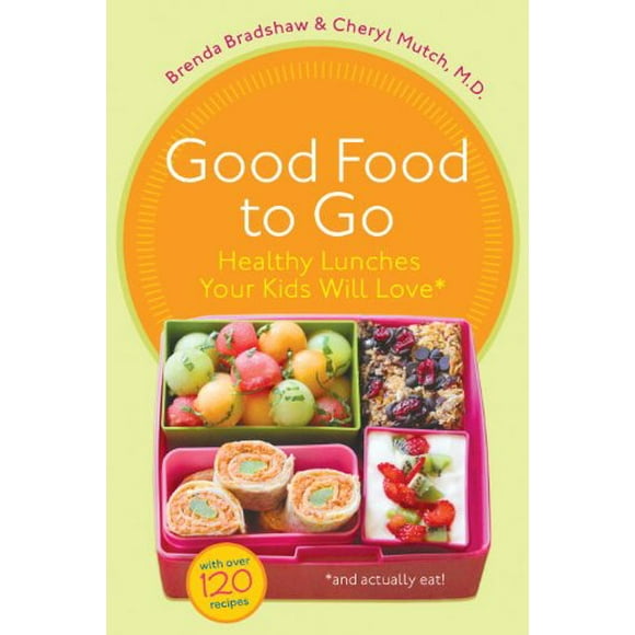 Good Food to Go : Healthy Lunches Your Kids Will Love 9780307358974 Used / Pre-owned