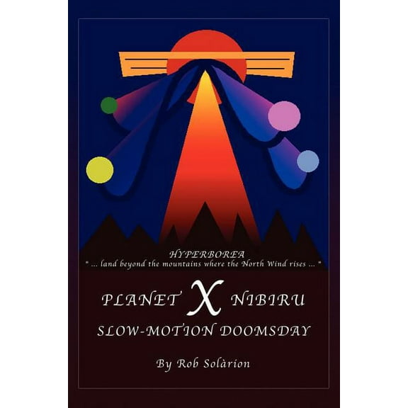 Planet X Nibiru: Slow - Motion Doomsday, (Paperback)