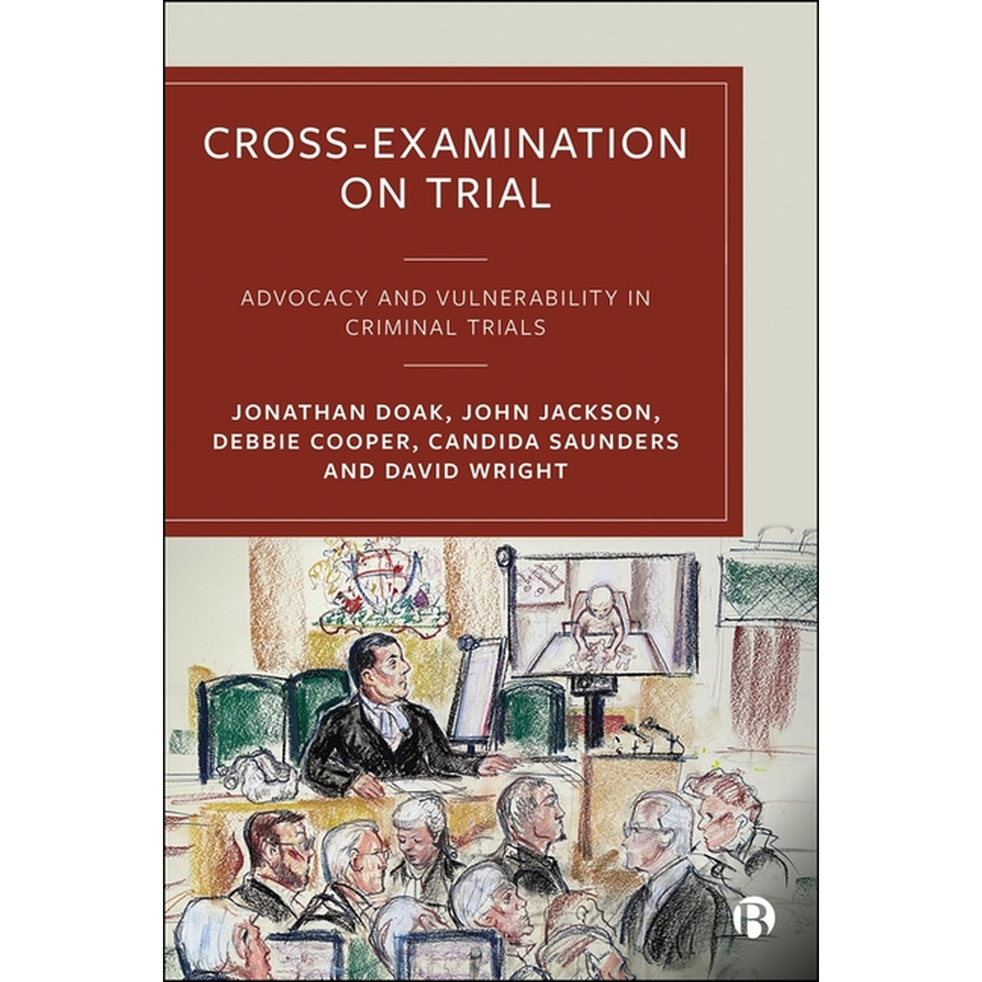 Cross-Examination on Trial: Advocacy and Vulnerability in Criminal Trials (Hardcover)
