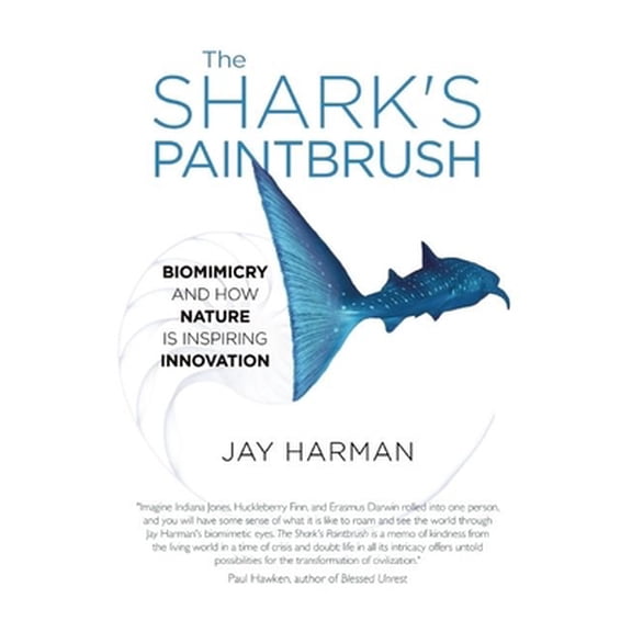 Pre-Owned The Shark's Paintbrush: Biomimicry and How Nature Is Inspiring Innovation (Paperback) 1940468213 9781940468211