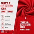 thumbnail image 4 of Wild Bobby That's a Horrible Idea What Time T-Shirt Funny Tee | Funny Graphic Tee for Men Women, 4 of 7
