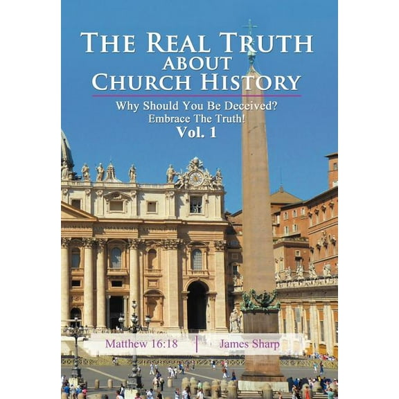 The Real Truth About Church History (Hardcover)