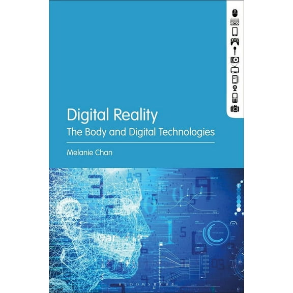 Digital Reality: The Body and Digital Technologies, (Paperback)