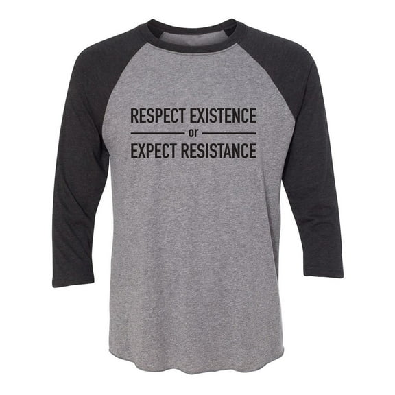 Respect Existence Unisex 3/4 Sleeve Baseball Raglan Tee