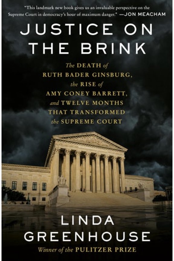 Pre-Owned Justice on the Brink: The Death of Ruth Bader Ginsburg, the Rise of Amy Coney Barrett, and Twelve Months That Transformed the Supreme Court, 9780593447932, 059344793X, Hardcover,