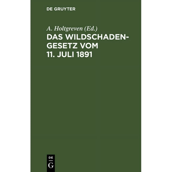 Das Wildschadengesetz vom 11. Juli 1891, (Hardcover)