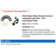 thumbnail image 2 of HVAC Blower Motor Resistor Harness - Compatible with 2002 - 2017 International 4300LP 2003 2004 2005 2006 2007 2008 2009 2010 2011 2012 2013 2014 2015 2016, 2 of 2