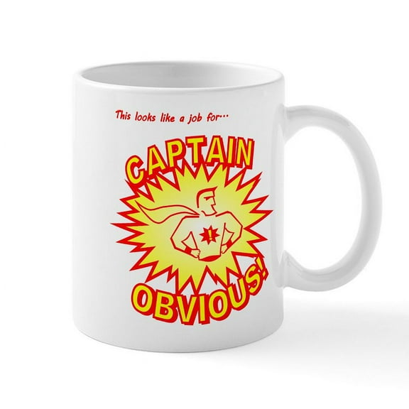 CafePress - Captain Obvious Mug - 11 oz Ceramic Mug - Novelty Coffee Tea Cup