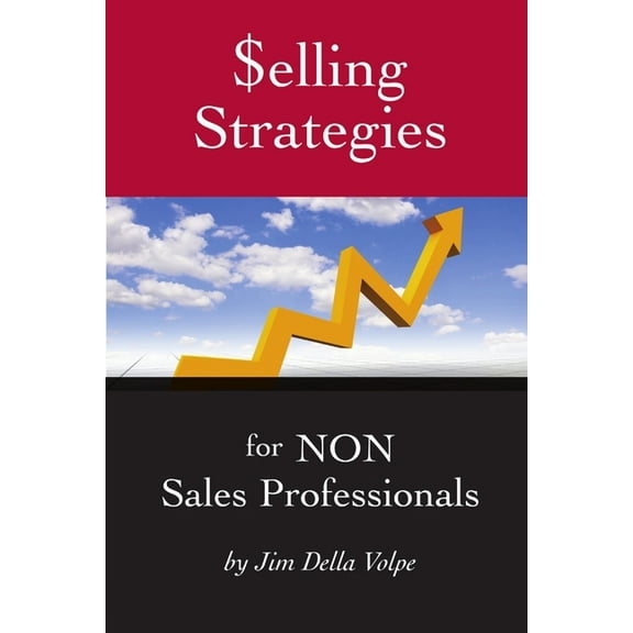 $elling Strategies for NON Sales Professionals, (Paperback)