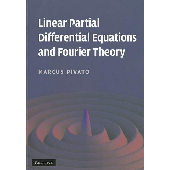 Linear Partial Differential Equations and Fourier Theory, (Paperback)
