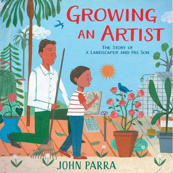 Growing an Artist: The Story of a Landscaper and His Son, (Hardcover)