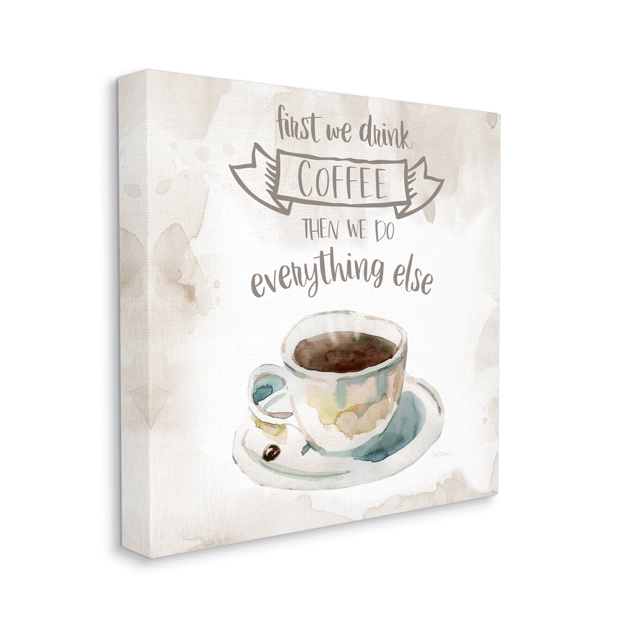 Stupell Industries First We Drink Coffee Phrase Coffee Cup Saucer, 24 x 24, Design by Carol Robinson