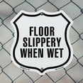 thumbnail image 5 of Floor Slippery When Wet 12 inch X 12 inch Shield-Shaped Rust-Free Aluminum Metal Sign Weather Resistant Made in the USA, 5 of 6