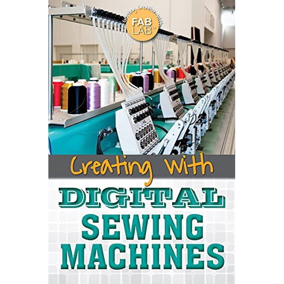 Pre-Owned Creating with Digital Sewing Machines Getting Creative Fab Lab Library Binding Kristina Lyn Heitkamp