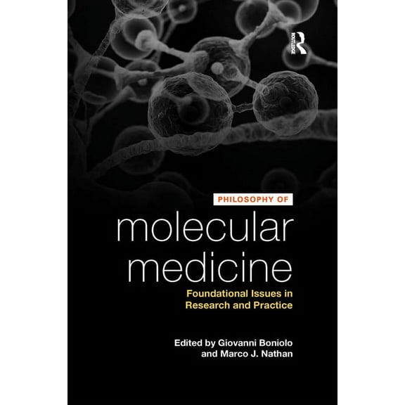 Philosophy of Molecular Medicine: Foundational Issues in Research and Practice, (Paperback)