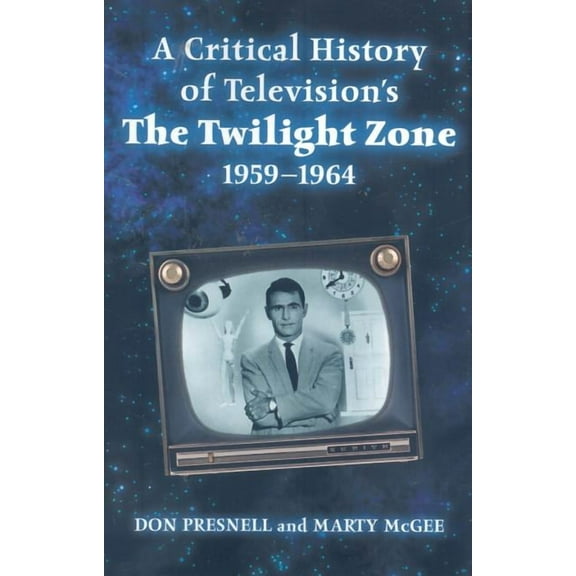 A Critical History of Television's The Twilight Zone, 1959-1964, (Paperback)