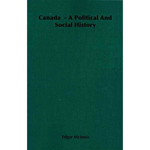 Canada - A Political And Social History (Paperback)