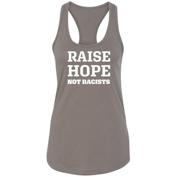 Raise Hope Not Racists Racerback Tank