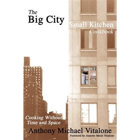 Pre-Owned The Big City Small Kitchen Cookbook: Cooking Without Time and Space Paperback
