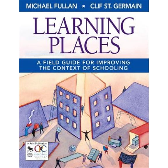 Pre-Owned Learning Places : A Field Guide for Improving the Context of Schooling (Paperback) 9781412942331