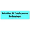 Car Bumper Sticker - Music With A Life Changing Messagesouthern Gospel