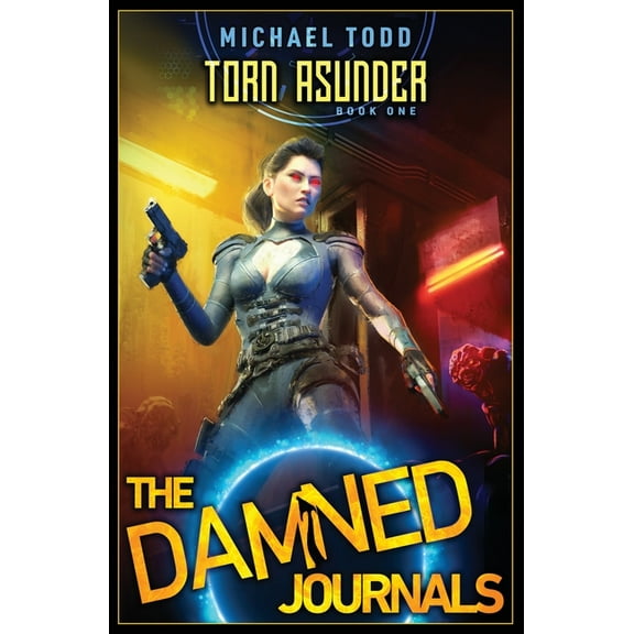 The Damned Journals Torn Asunder: The Damned Journals Book 1, Book 1, (Paperback)