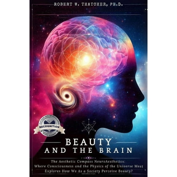 Beauty and the Brain: The Aesthetic Compass NeuroAesthetics (Latest Version), (Paperback)