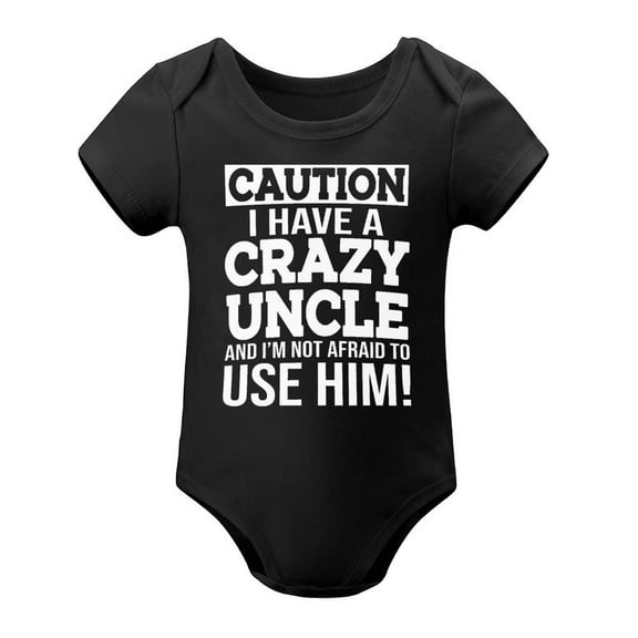 Caution I Have A Crazy Uncle Not Afraid to Use Him Baby Bodysuit Cute Newborn Romper Clothes Black-style 6months