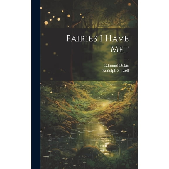 Fairies I Have Met, (Hardcover)