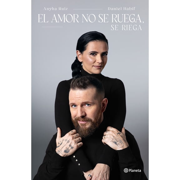 El Amor No Se Ruega, Se Riega / Don't Beg for Love, Nurture It, (Paperback)