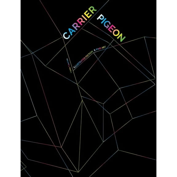 Carrier Pigeon : Illustrated Fiction & Fine Art Volume 5 Issue 2 (Paperback)