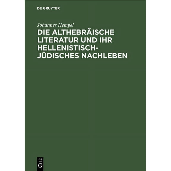 Die althebräische Literatur und ihr hellenistisch-jüdisches Nachleben (Hardcover)