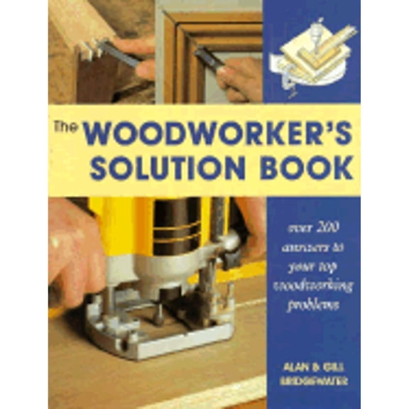 Pre-Owned The Woodworker's Solution Book (Paperback) 1558704965 9781558704961