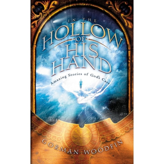 In the Hollow of His Hand: Amazing Stories of God's Care, (Paperback)