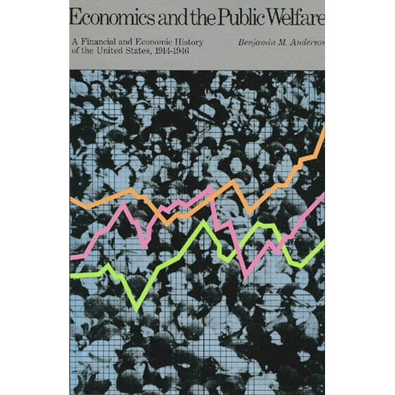 ECONOMICS AND THE PUBLIC WELFARE (Paperback)