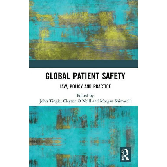 Global Patient Safety: Law, Policy and Practice, (Hardcover)